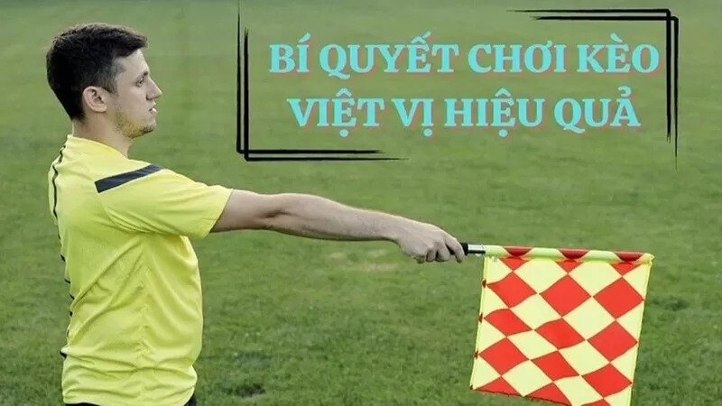 Kèo việt vị đã giúp nhiều anh em bet thủ đổi đời